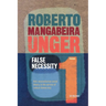 False Necessity: Anti-Necessitarian Social Theory in the Service of Radical Democracy