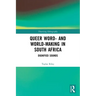 Queer Word- and World-Making in South Africa: Dignified Sounds