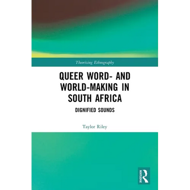 Queer Word- and World-Making in South Africa: Dignified Sounds