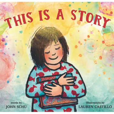 This Is a Story: (A Celebration of Books, Imagination, and the Library Experience for Kids Ages 4-8)