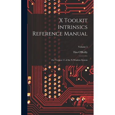 X Toolkit Intrinsics Reference Manual: For Version 11 of the X Window System; Volume 5