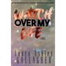 Watch Over My Life