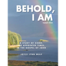 Behold, I AM: A Study of the Signs, the Appointed Times, in the Gospel of John