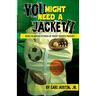 You MIght Need A Jacket II