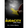 The Audacity of Being a Christian: How could you have thought it was going to be easy?