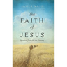 The Faith of Jesus: Questions from the 21st Century