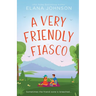A Very Friendly Fiasco: A Friends to Lovers Sweet RomCom