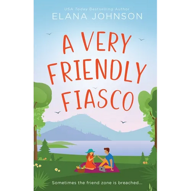 A Very Friendly Fiasco: A Friends to Lovers Sweet RomCom