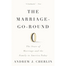 The Marriage-Go-Round: The State of Marriage and the Family in America Today