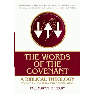 The Words of the Covenant: A Biblical Theology, Volume 2: New Testament Continuation