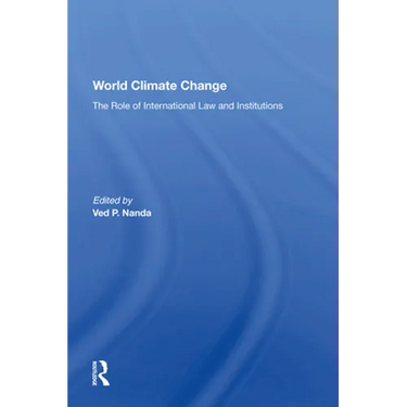 World Climate Change: The Role of International Law and Institutions