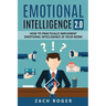Emotional Intelligence 2.0: How to Practically Implement Emotional Intelligence at Your Work