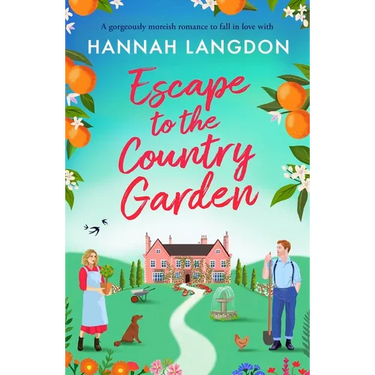 Escape to the Country Garden: A Gorgeously Moreish Romance to Fall in Love with