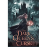 The Dark Queen's Curse