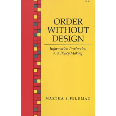 Order Without Design: Information Production and Policy Making
