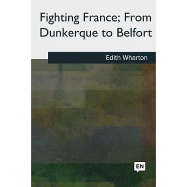 Fighting France, From Dunkerque to Belfort