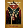 Mostly Human, Mostly Cat: Book Two of the Omnist Series