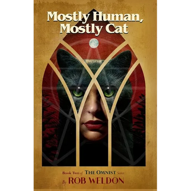 Mostly Human, Mostly Cat: Book Two of the Omnist Series