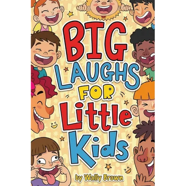 Big Laughs For Little Kids: Joke Book for Boys and Girls ages 5-7