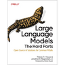 Large Language Models: The Hard Parts: Open Source AI Solutions for Common Pitfalls