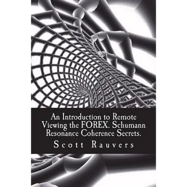 An Introduction to Remote Viewing the FOREX. Schumann Resonance Coherence Secrets.: Published by the Institute for Solar Studies