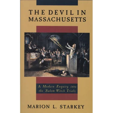 The Devil in Massachusetts: A Modern Enquiry into the Salem Witch Trials