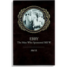 Ebby: The Man Who Sponsored Bill W.
