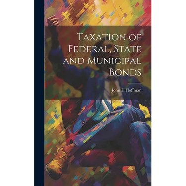 Taxation of Federal, State and Municipal Bonds