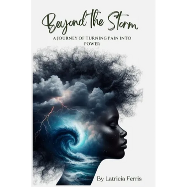 Beyond the Storm: A Journey of Turning Pain into Power