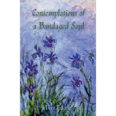 Contemplations of a Bandaged Soul: A Memoir and Other Thoughts Told Through Essays