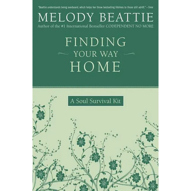 Finding Your Way Home: A Soul Survival Kit