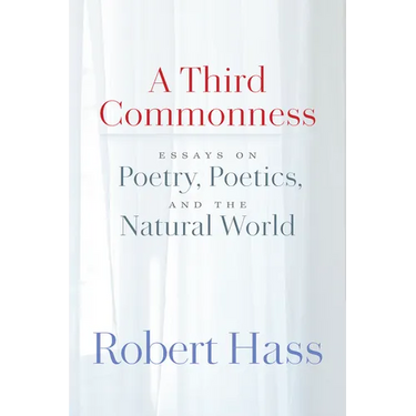 A Third Commonness: Essays on Poetry, Poetics, and the Natural World