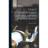 Dyke's Automobile and Gasoline Engine Encyclopedia