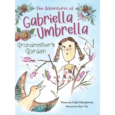 The Adventures of Gabriella Umbrella: Grandmother's Garden