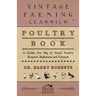 Poultry Book - A Guide for Big or Small Poultry Keepers, Beginners and Farmers