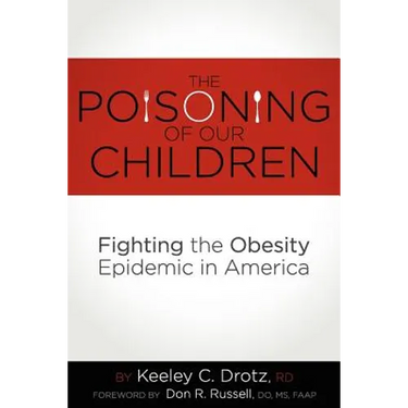 The Poisoning of Our Children: Fighting the Obesity Epidemic in America