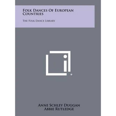 Folk Dances Of European Countries: The Folk Dance Library