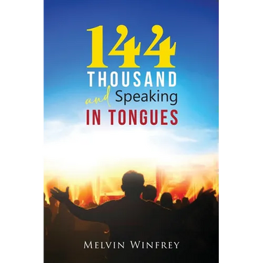 144 Thousand and Speaking In Tongues
