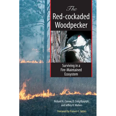 The Red-cockaded Woodpecker: Surviving in a Fire-Maintained Ecosystem