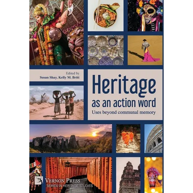 Heritage as an action word: Uses beyond communal memory