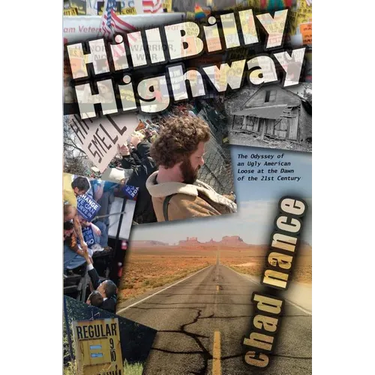 Hill Billy Highway: The Odyssey of an Ugly American Loose at the Dawn of the 21st Century