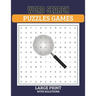 Word Search Puzzles Game Large Print with Solutions: Word Search Book for Adults, Teens 100 Puzzles with Solutions Cleverly Hidden Word Searches Fun W