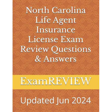 North Carolina Life Agent Insurance License Exam Review Questions & Answers