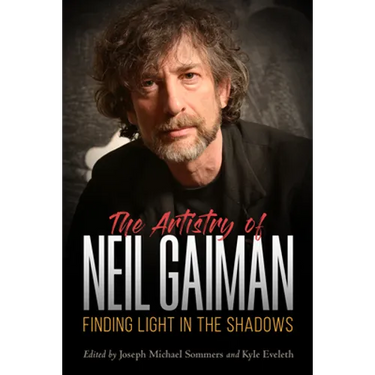 The Artistry of Neil Gaiman: Finding Light in the Shadows