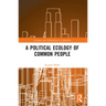 A Political Ecology of Common People