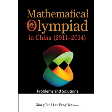 Mathematical Olympiad in China (2011-2014): Problems and Solutions