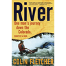 River: One Man's Journey Down the Colorado, Source to Sea