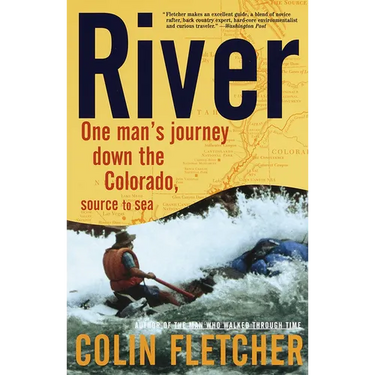 River: One Man's Journey Down the Colorado, Source to Sea