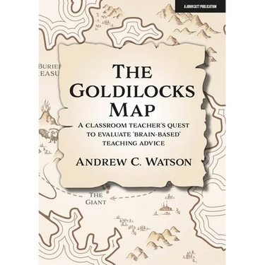 The Goldilocks Map: A Classroom Teacher's Quest to Evaluate 'Brain-Based' Teaching Advice