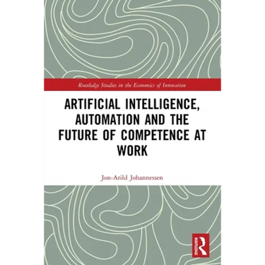 Artificial Intelligence, Automation and the Future of Competence at Work